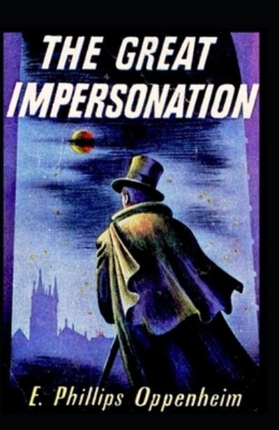 Cover for E Phillips Oppenheim · The Great Impersonation-Classic Original Edition (Annotated) (Paperback Book) (2021)