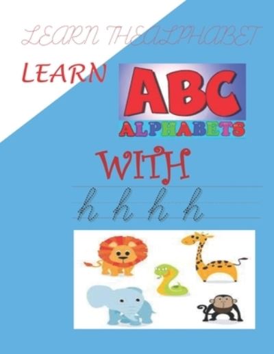 Cover for M B · Learn ABC with: learning the writing alphabet with animals ages 3-5 (Paperback Book) (2021)