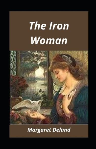 Cover for Margaret Deland · The Iron Woman illustrated (Paperback Book) (2021)
