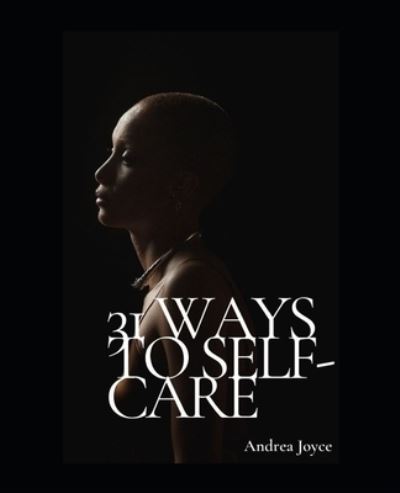 Cover for Andrea Joyce · 31 Ways to Self-Care (Paperback Book) (2021)