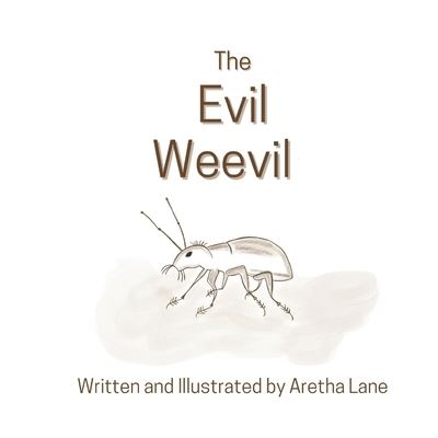 Cover for Aretha Lane · The Evil Weevil - The Curious World of Creatures (Paperback Book) (2021)