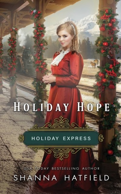 Cover for Shanna Hatfield · Holiday Hope: Sweet Historical Holiday Romance (Paperback Bog) (2021)
