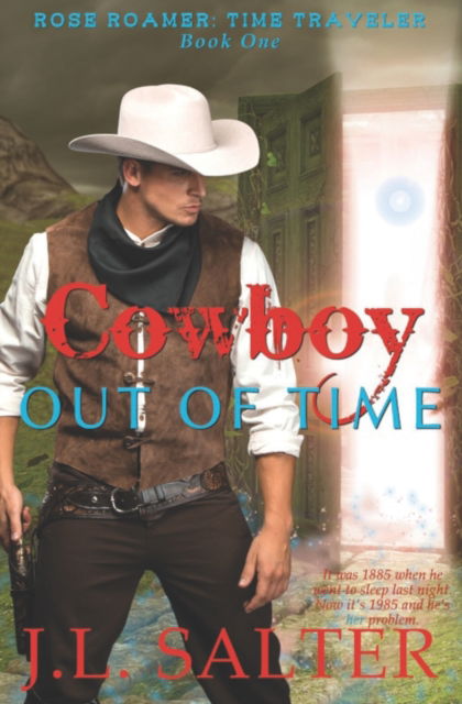 Cover for J L Salter · Cowboy Out of Time - Rose Roamer: Time Traveler (Paperback Book) (2022)