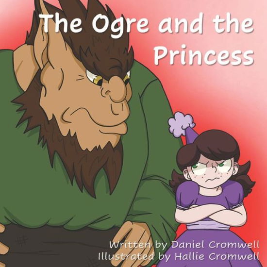 Daniel A Cromwell · The Ogre and the Princess (Paperback Book) (2022)