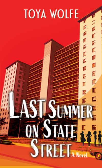 Cover for Toya Wolfe · Last Summer on State Street (Book) (2022)