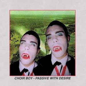Cover for Choir Boy · Passive With Desire (Cloudy Orange Vinyl) (LP) [Coloured edition] (2018)