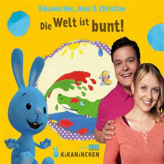Cover for Kikaninchen,anni &amp; Christian · Die Welt Ist Bunt! Das 3.album (CD) (2015)
