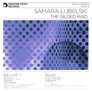 Cover for Samara Lubelski · Gilded Raid (LP) (2016)