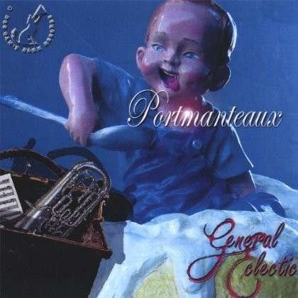 General Eclectic - Portmanteaux - Musik - CD Baby - 0634479183485 - 2. august 2005