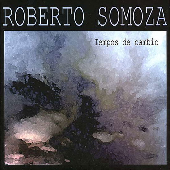 Cover for Roberto Somoza · Tempos De Cambio (CD) (2007)