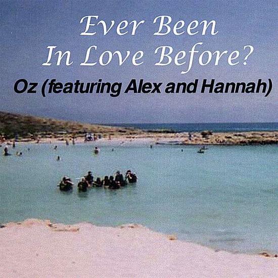 Ever Been in Love Before - Oz - Musik - Bluewayrecords - 0634479732485 - 2008