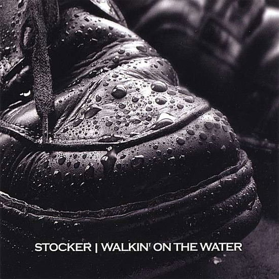 Cover for Stocker · Walkin' on the Water (CD) (2006)