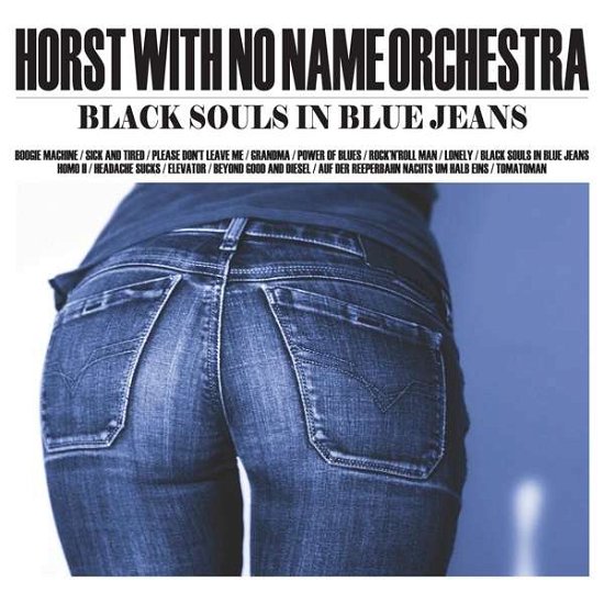 Cover for Horst With No Name Orches · Black Souls In Blue Jeans (CD) (2017)