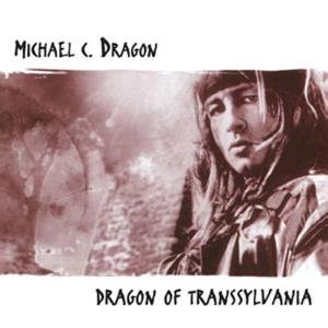Dragon Of Transsylvania - Michael C. Dragon - Musiikki - Yesterrock - 4042564127485 - torstai 15. syyskuuta 2011
