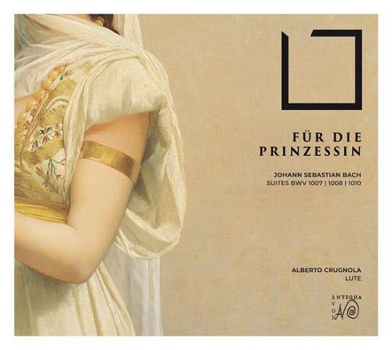 Cover for Alberto Crugnola · Für Die Prinzessin-suiten Bwv 1007,1008 &amp; 1010 (CD) (2021)