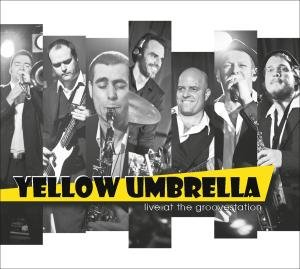 Live At The Groovestation - Yellow Umbrella - Musiikki - PORK PIE - 4250137261485 - torstai 12. tammikuuta 2012