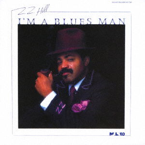 Cover for Z.z.hill · I`m a Blues Man &lt;limited&gt; (CD) [Japan Import edition] (2020)