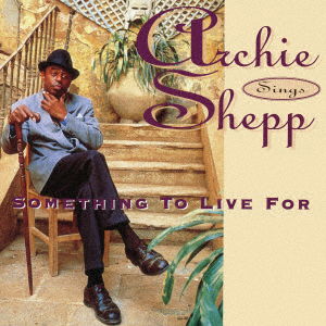 Something To Live For - Archie Shepp - Musik - SOLID - 4526180535485 - 20. november 2020