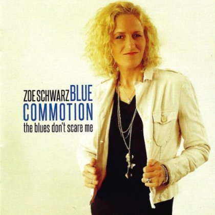 Cover for Zoe Schwarz / Blue Commotion · The Blues DonT Scare Me (CD) (2013)