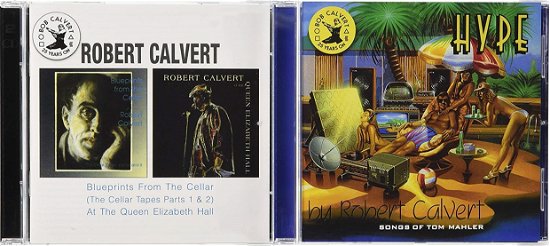 Cover for Robert Calvert · Blueprints from the Cellar / Hype (CD) (2014)