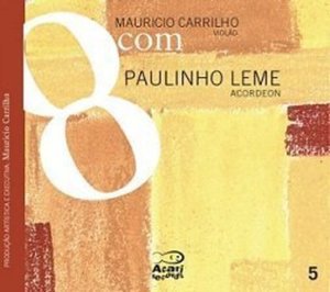 Cover for Mauricio Carrilho · 8com Paulinho Leme (CD) (2014)