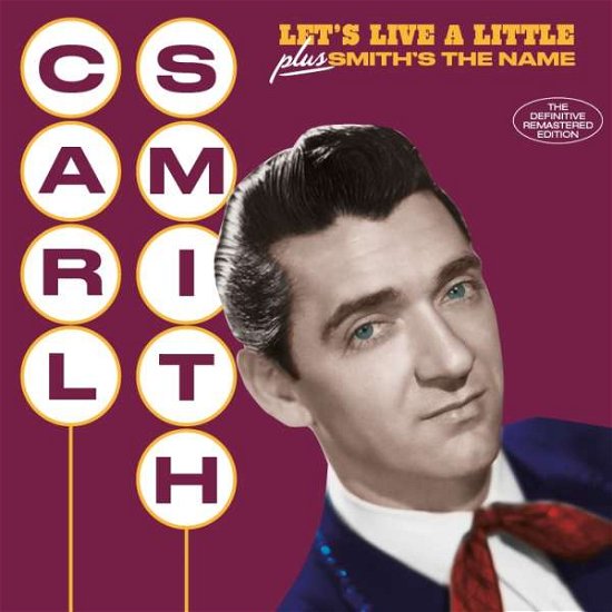 Cover for Carl Smith · Lets Live A Little / Smiths The Name (CD) [Bonus Tracks edition] (2017)