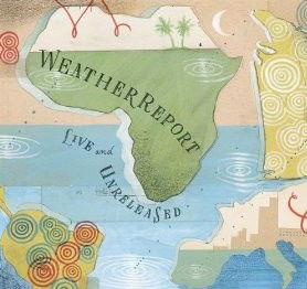 Live & Unreleased - Weather Report - Música - MUSIC ON CD - 8718627222485 - 25 de septiembre de 2015