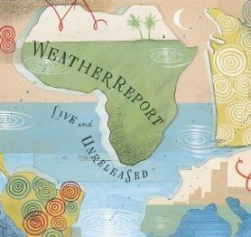 Live & Unreleased - Weather Report - Musik - MUSIC ON CD - 8718627222485 - 25. september 2015