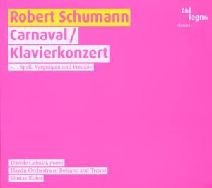 Carnaval / Klavierkonzert - R. Schumann - Musique - DAN - 9120031340485 - 16 septembre 2011