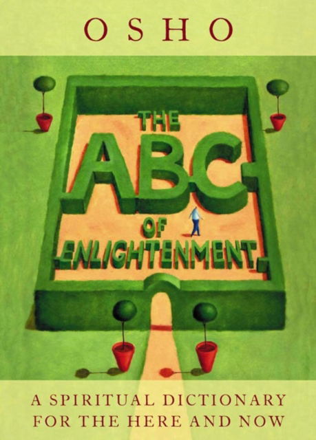 Cover for Osho · The ABC of Enlightenment: A Spiritual Dictionary for the Here and Now (Hardcover Book) (2003)