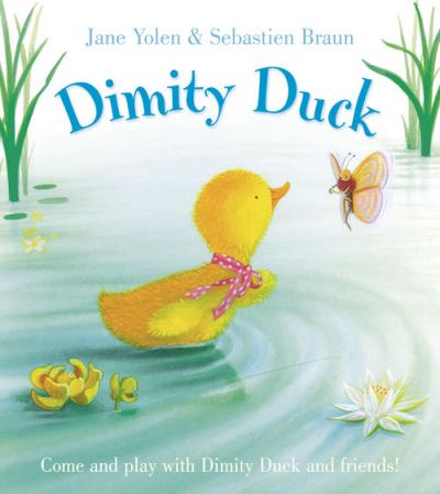 Dimity Duck - Jane Yolen - Książki - HarperCollins Publishers - 9780007190485 - 3 lipca 2006