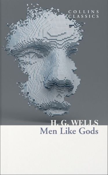 Cover for H. G. Wells · Men Like Gods - Collins Classics (Paperback Book) (2020)