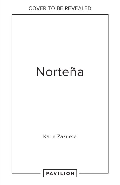 Cover for Karla Zazueta · Nortena: Authentic Family Recipes from Northern Mexico (Hardcover bog) (2024)