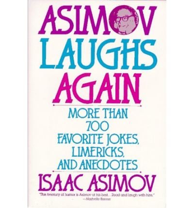 Cover for Isaac Asimov · Asimov Laughs Again: More Than 700 Jokes, Limericks and Anecdotes (Paperback Bog) (1993)