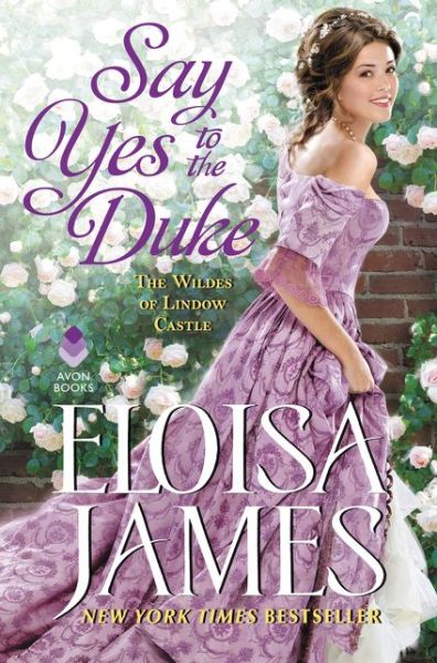 Cover for Eloisa James · Say Yes to the Duke: The Wildes of Lindow Castle - The Wildes of Lindow Castle (Gebundenes Buch) (2020)