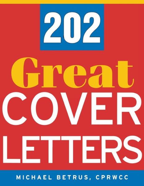 202 Great Cover Letters - Michael Betrus - Książki - McGraw-Hill Education - Europe - 9780071492485 - 16 stycznia 2008