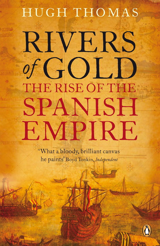 Cover for Hugh Thomas · Rivers of Gold: The Rise of the Spanish Empire (Paperback Bog) (2010)