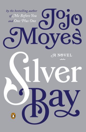 Cover for Jojo Moyes · Silver Bay: a Novel (Taschenbuch) (2014)