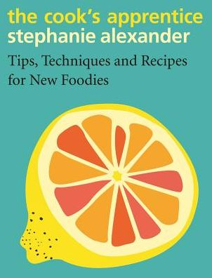 Cover for Stephanie Alexander · The Cook's Apprentice (Hardcover Book) (2019)