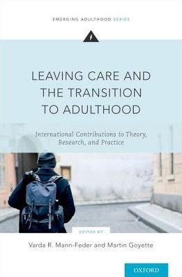Cover for Leaving Care and the Transition to Adulthood: International Contributions to Theory, Research, and Practice - Emerging Adulthood Series (Paperback Book) (2019)
