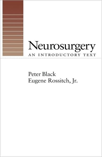 Cover for Black, Peter McLaren (Franc D. Ingraham Professor of Neurosurgery, Franc D. Ingraham Professor of Neurosurgery) · Neurosurgery: An Introductory Text (Hardcover Book) (1995)