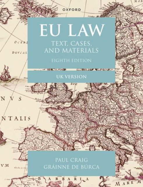 EU Law: Text, Cases, and Materials UK Version - Text, Cases, and Materials - Craig, Paul (Emeritus Professor of English Law, Emeritus Professor of English Law, St John's College, Oxford) - Boeken - Oxford University Press - 9780198915485 - 22 augustus 2024