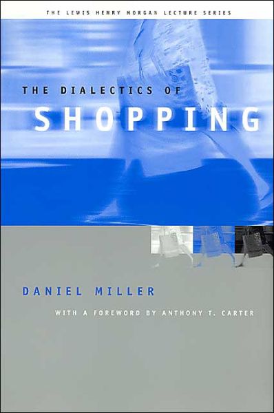 Cover for Miller, Daniel (University College London, UK) · The Dialectics of Shopping (Paperback Book) (2001)