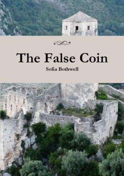 Cover for Sofia Bothwell · The False Coin (Paperback Book) (2018)