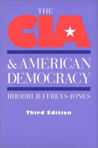 Cover for Rhodri Jeffreys-Jones · The CIA and American Democracy: Third Edition (Paperback Bog) [3 Revised edition] (2003)