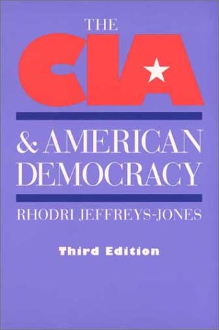 The CIA and American Democracy: Third Edition - Rhodri Jeffreys-Jones - Books - Yale University Press - 9780300099485 - February 8, 2003