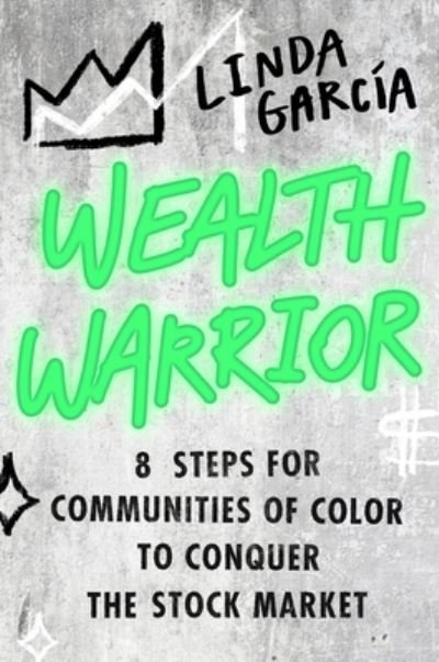 Cover for Linda Garcia · Wealth Warrior (Hardcover Book) (2023)