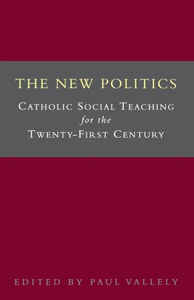 Cover for Paul Vallely · The New Politics: Catholic Social Teaching for the Twenty-First Century (Pocketbok) (2015)