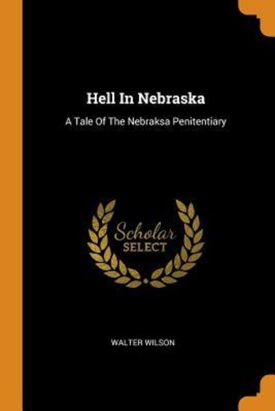 Cover for Walter Wilson · Hell in Nebraska (Paperback Book) (2018)