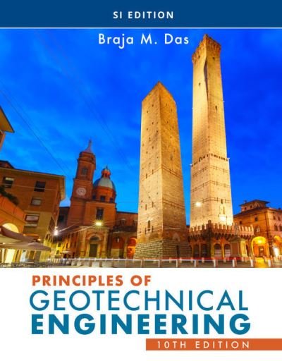 Cover for Das, Braja (California State University, Sacramento) · Principles of Geotechnical Engineering, SI Edition (Pocketbok) (2021)